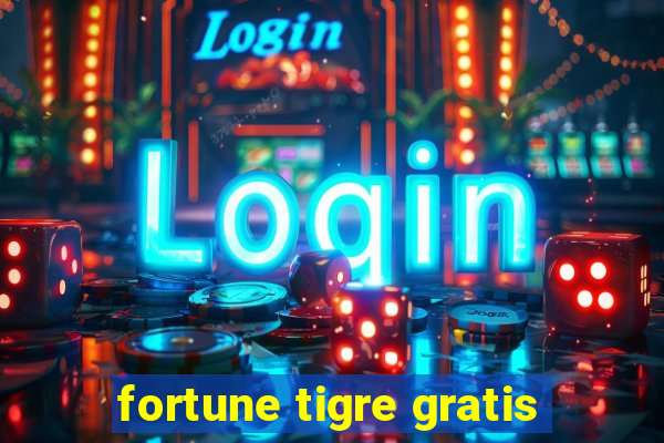 fortune tigre gratis